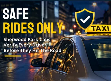Safe-Rides-Only-Sherwood-Park-Cabs-Check-Drivers-First.png