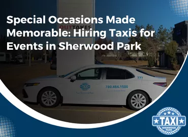 Taxi Sherwood Park for Special Occasion